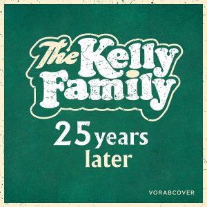 Kelly Family 25 years later