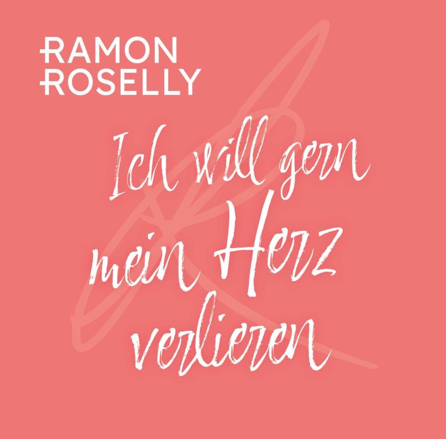 Ramon_Roselly_Ich_will_gern_mein_Herz_verlieren