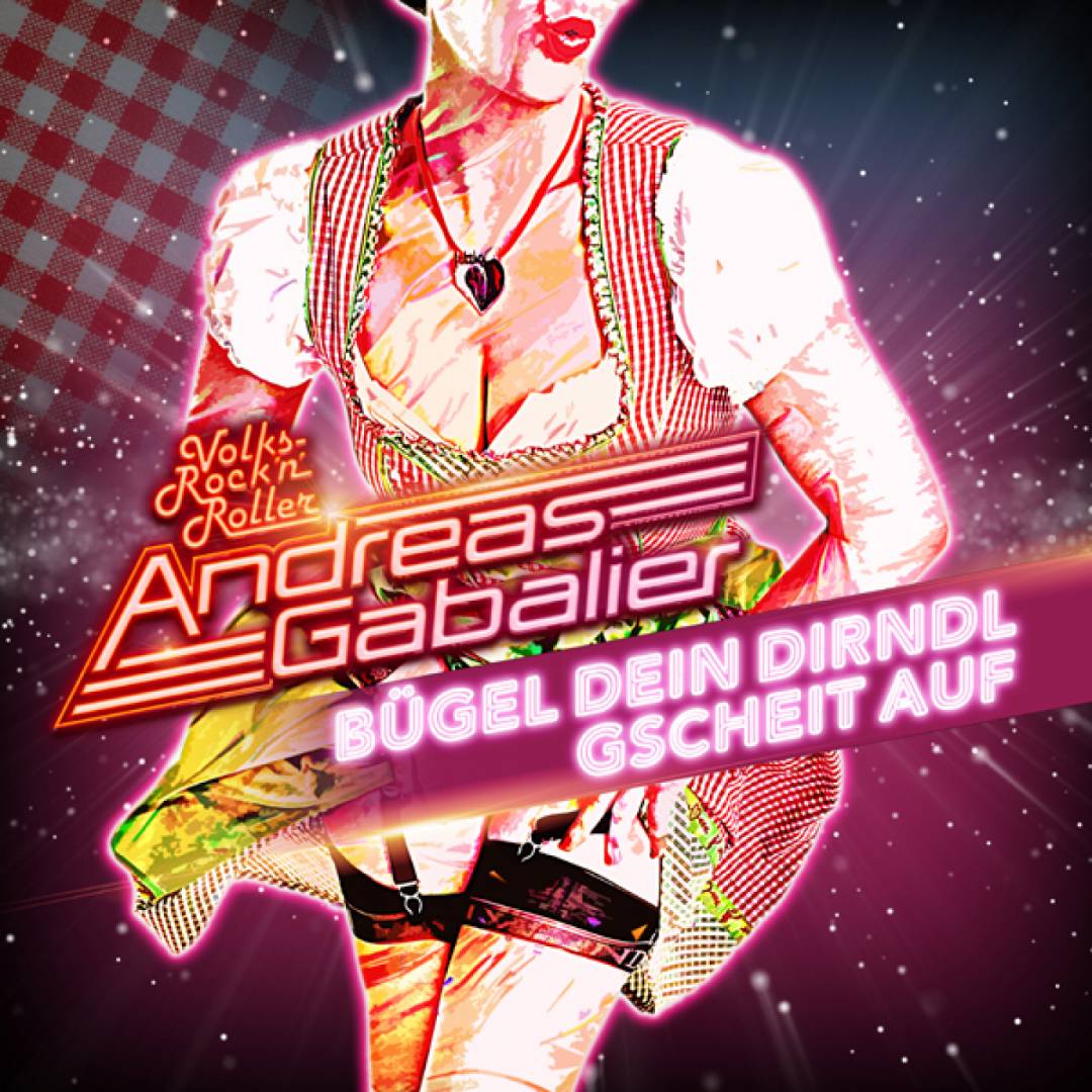 CD-Cover_Andreas_Gabalier_Bügel_dein_Dirndl_auf