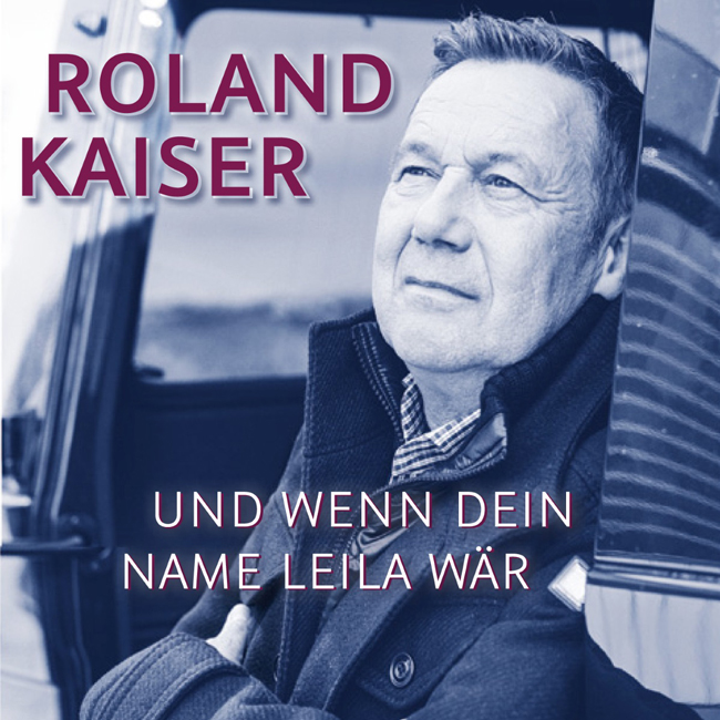 CD-Cover_Roland_Kaiser_Und_wenn_dein_Name_Leila_wär